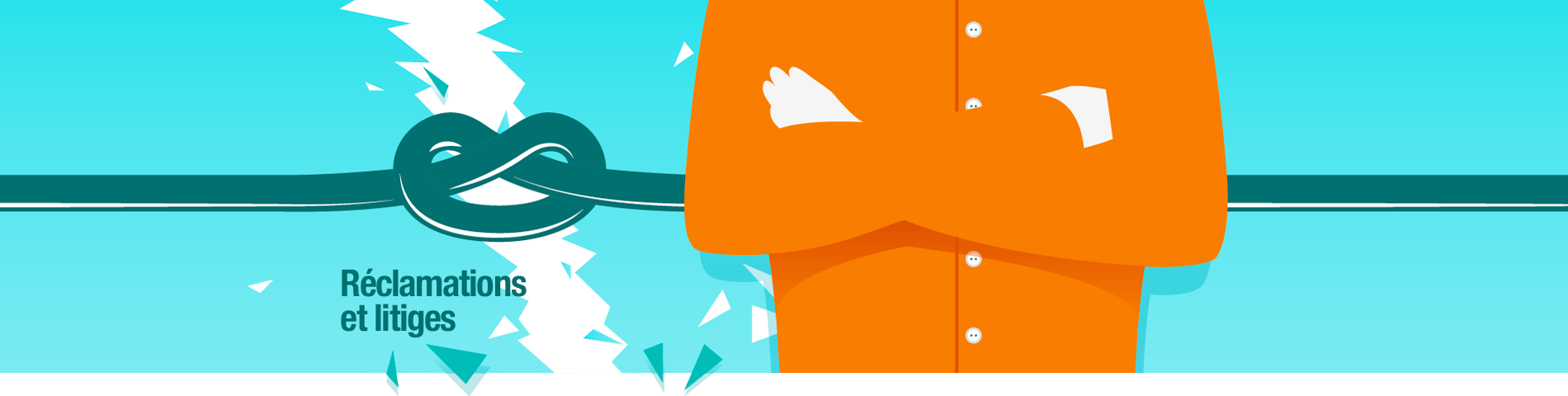 Réclamations et litige
