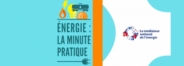 Vidéos « Energie : la minute pratique » 2018