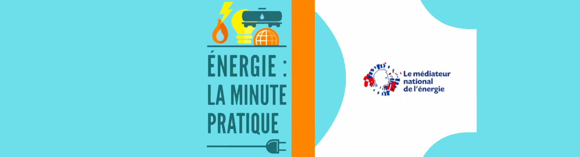 Vidéos « Energie : la minute pratique » 2018